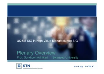 Plenary Overview Swansea University  Prof. Sondipon Adhikari  ktn-uk.org    @KTNUK  Context... Why