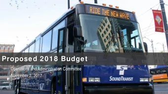 Proposed 2018 Budget  Operations and Administration Committee  November 2, 2017  Proposed Annual