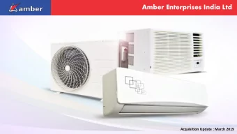 Amber Enterprises India Ltd  Acquisition Update : March 2019  Safe Harbor This presentation and the