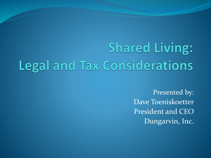 dungarvin inc shared living legal and tax considerations