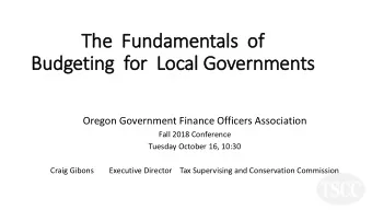 The  Fundamentals  o  of  Budgeting  for  L  Local Governments  Oregon Government Finance Officers