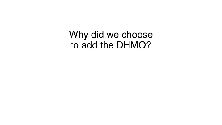 why did we choose to add the dhmo dhmo dppo you must stay