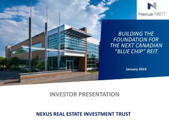 INVESTOR PRESENTATION  NEXUS REAL ESTATE INVESTMENT TRUST  Notice to the Reader  ABOUT THIS