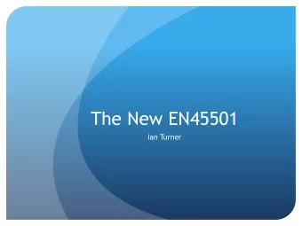 The New EN45501  Ian Turner  The Start  EN45501 1992  was the harmonised standard for the