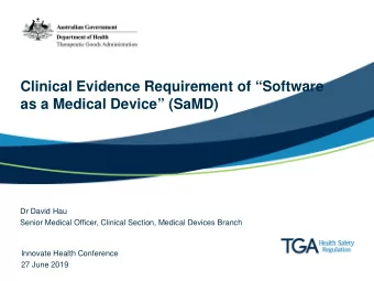 Clinical Evidence Requirement of Software  as a Medical Device (SaMD)  Dr David Hau  Senior