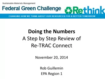 Re-TRAC Connect  November 20, 2014  Rob Guillemin  EPA Region 1  Webinar Overview  Review the
