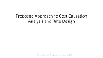 Proposed Approach to Cost Causation  Analysis and Rate Design  CCA Presentation to Tariff Design