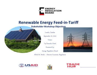 Renewable Energy Feed-in-Tariff  Stakeholder Workshop Objectives