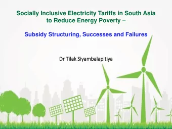 to Reduce Energy Poverty   Subsidy Structuring, Successes and Failures  Dr  Dr Tila  ilak Si
