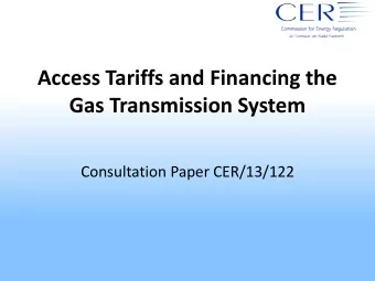 Gas Transmission System  Consultation Paper CER/13/122  Presentation Agenda  1. Background  2.