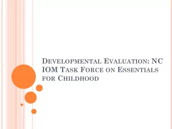 D EVELOPMENTAL E VALUATION : NC IOM T ASK F ORCE ON E SSENTIALS FOR C HILDHOOD M ETHODS