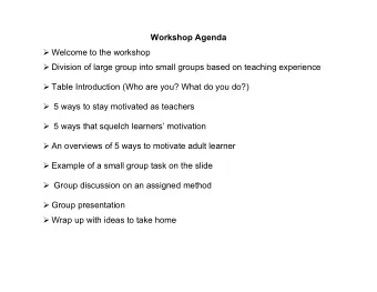 5 Ways to Motivate Adult Learners  1.  Create a Need  2.  Create and Maintain Interest