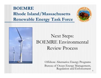 Next Steps:  BOEMRE Environmental  Review Process  Offshore Alternative Energy Programs  Offshore