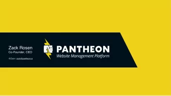Zack Rosen  Co-Founder, CEO  @Zack | zack@pantheon.io  WARNING  I am not David Strauss  Hes my