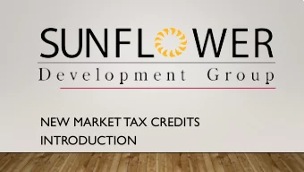 NEW MARKET TAX CREDITS  INTRODUCTION  WHAT ARE NMTCS  The NMTC was authorized in the Community