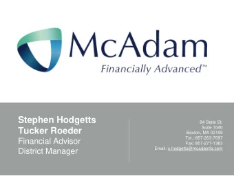 Stephen Hodgetts  84 State St.  Suite 1040  Tucker Roeder  Boston, MA 02109  Tel.: 857-263-7097