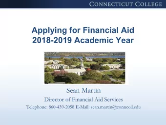 Applying for Financial Aid  2018-2019 Academic Year  Sean Martin  Director of Financial Aid
