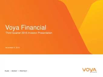 Voya Financial  Third Quarter 2015 Investor Presentation  November 4, 2015  Forward-Looking and