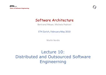 Lecture 10:  Distributed and Outsourced Software Engineerning  Topics  Motivation of Distributed