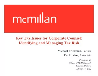 Key Tax Issues for Corporate Counsel:  Identifying and Managing Tax Risk  Identifying and Managing
