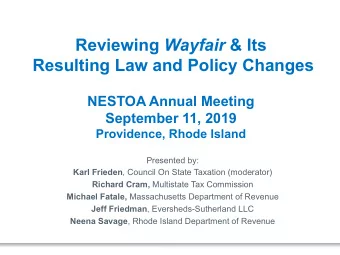 Reviewing Wayfair &amp; Its  Resulting Law and Policy Changes  NESTOA Annual Meeting  September 11,