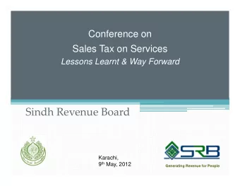 Sindh Revenue Board  Karachi, 9 th May, 2012  Generating Revenue for People  2  Sequence of