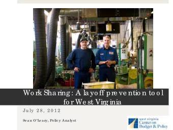 Wo rk Sha ring : A la yo ff pre ve ntio n to o l  fo r We st Virg inia  Ju ly  2 8 ,  2 0 1 2  Se a