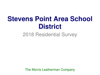 Stevens Point Area School  District  2018 Residential Survey  The Morris Leatherman Company  Survey