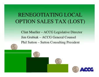 RENEGOTIATING LOCAL  RENEGOTIATING LOCAL  OPTION SALES TAX (LOST)  (  )  Clint Mueller  ACCG