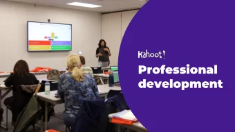Professional  development  What is  Kahoot! is a game-based learning platform that makes  it easy