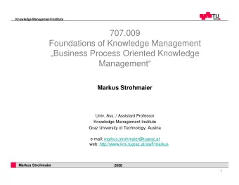 707.009  Foundations of Knowledge Management  Business Process Oriented Knowledge  Management