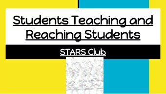 Students Teaching and  Reaching Students  STARS Club  The Students Teaching and Reaching Students