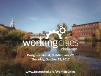 Launch Event  Thursday, October 12, 2017  May 3, 2013  www.BostonFed.org/WorkingCities  1  Working