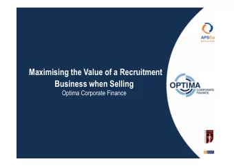 Maximising the Value of a Recruitment  Business when Selling  Optima Corporate Finance  Our