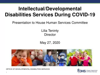 Intellectual/Developmental  Disabilities Services During COVID-19  Presentation to House Human