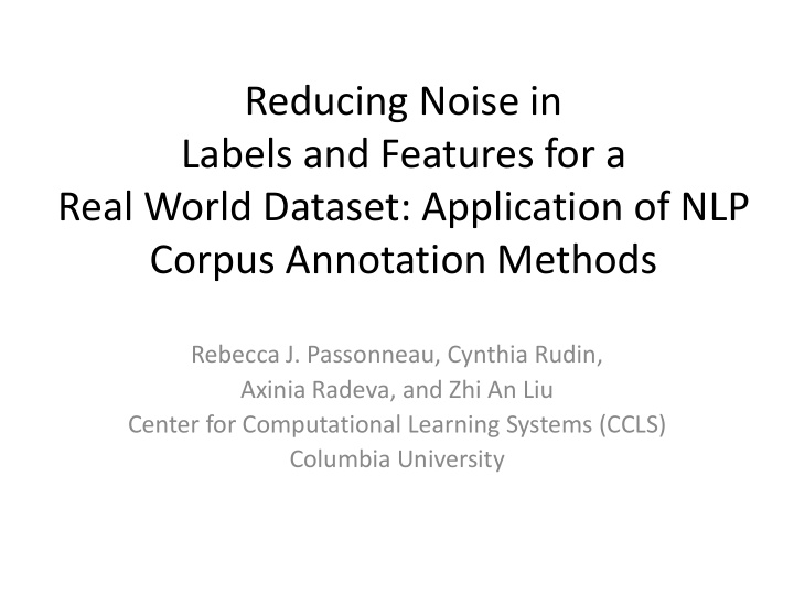reducing noise in labels and features for a real world