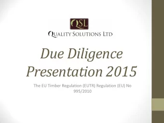 Due Diligence  Presentation 2015  The EU Timber Regulation (EUTR) Regulation (EU) No  995/2010  So,