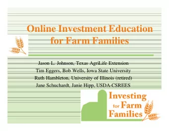 Online Investment Education  for Farm Families  Jason L. Johnson, Texas AgriLife Extension  Tim