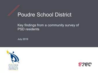 Poudre School District  Key findings from a community survey of  PSD residents  July 2019  TABLE OF