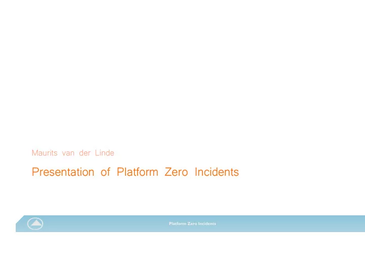presentation of platform zero incidents