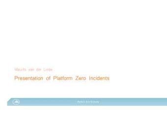 Presentation of Platform Zero Incidents  Platform Zero Incidents  Platform Zero Incidents  MENTAL