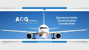 Console Brief  Bob Dick  Presenter: Bob Dick  CRITICAL COMMUNICATIONS  HOW DO YOU COMMUNICATE