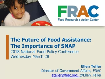The Future of Food Assistance:  The Importance of SNAP  2018 National Food Policy Conference