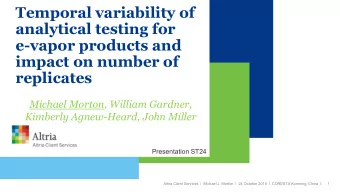 analytical testing for  e-vapor products and  impact on number of  replicates  Michael Morton,