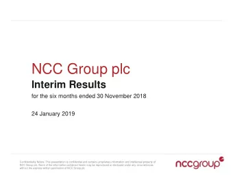 NCC Group plc  Interim Results  for the six months ended 30 November 2018  24 January 2019