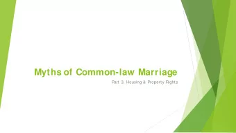 Myths of Common-law Marriage  Part 3. Housing &amp; Property Rights  The Myth   Unmarried
