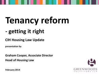 Tenancy reform  - getting it right  CIH Housing Law Update  presentation by  Graham Cooper,