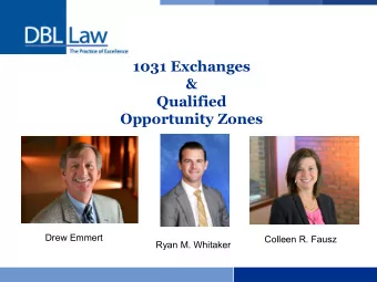 1031 Exchanges  &amp;  Qualified  Opportunity Zones  Drew Emmert  Colleen R. Fausz  Ryan M.