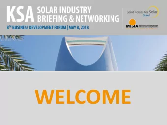 WELCOME  9.00 am - 9.25 am  Welcoming Remarks  Markus Hoehner, CEO, Joint Forces for Solar  Gurmeet