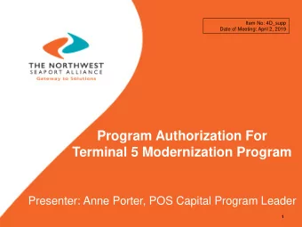 Program Authorization For  Terminal 5 Modernization Program  Presenter: Anne Porter, POS Capital